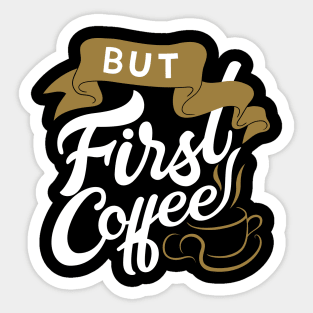 But First Coffee Lettering Sticker